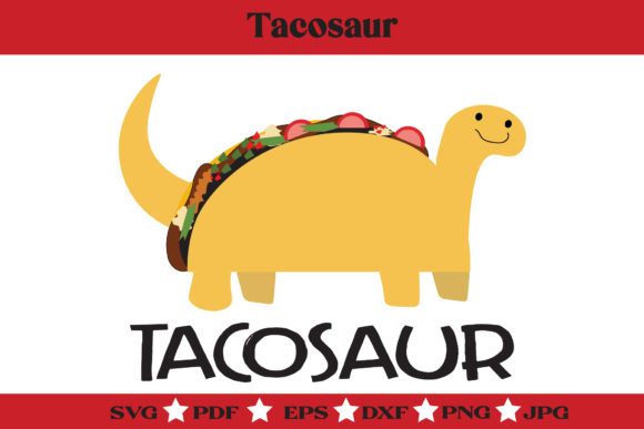 Tacosaur Dino SVG: Where Prehistoric Fun Meets Taco Tuesday